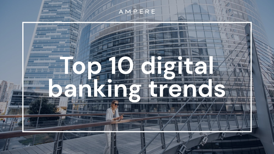 Top 10 digital banking trends